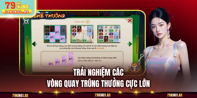 Trải nghiệm các vòng quay trúng thưởng cực lớn